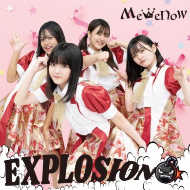 MeWenow 1st single「EXPLOSION」